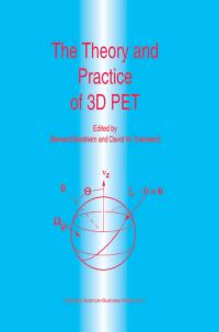Book Cover for The Theory and Practice of 3D PET by Bernard Bendriem, David W Townsend