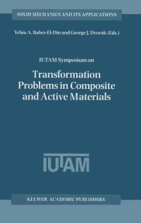 Book Cover for IUTAM Symposium on Transformation Problems in Composite and Active Materials by IUTAM Symposium on Transformation Problems in Composite and Active Materials, Y A BaheiElDin, George J Dvorak, International Union of Theoretical and Applied Mechanics