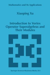 Book Cover for Introduction to Vertex Operator Superalgebras and Their Modules by Xiaoping Xu