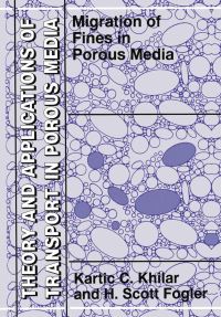 Book Cover for Migration of Fines in Porous Media by Kartic C Khilar, H Scott Fogler