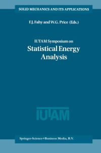 Book Cover for IUTAM Symposium on Statistical Energy Analysis by IUTAM Symposium on Statistical Energy Analysis, Frank Fahy, W G Price