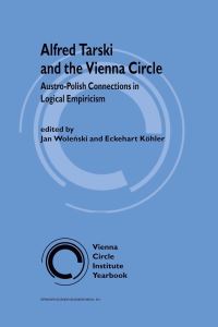 Book Cover for Alfred Tarski and the Vienna Circle by Jan WoleÔnski, Eckehart Köhler