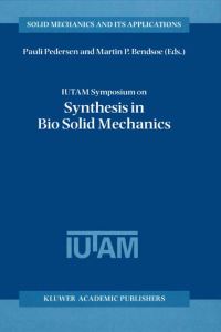 Book Cover for IUTAM Symposium on Synthesis in Bio Solid Mechanics by IUTAM Symposium on Synthesis in Bio Solid Mechanics, Pauli Pedersen, Martin P Bendsøe