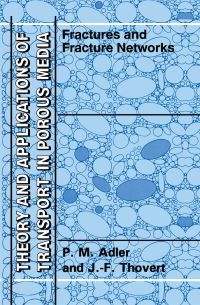 Book Cover for Fractures and Fracture Networks by Pierre M Adler, JeanFrançois Thovert