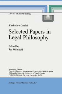 Book Cover for Kazimierz Opalek Selected Papers in Legal Philosophy by Jan Wolenski