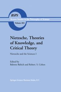 Book Cover for Nietzsche and the Sciences. Volume I Nietzsche, Theories of Knowledge, and Critical Theory by Babette E Babich