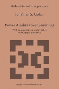 Book Cover for Power Algebras Over Semirings by Jonathan S Golan