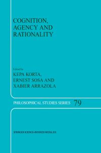 Book Cover for Cognition, Agency and Rationality by K Korta, E Sosa, X Arrazola