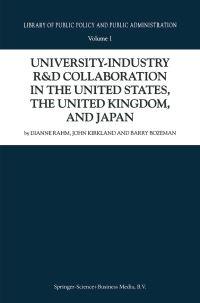 Book Cover for University-Industry R&D Collaboration in the United States, the United Kingdom, and Japan by Dianne Rahm, John Kirkland, Barry Bozeman