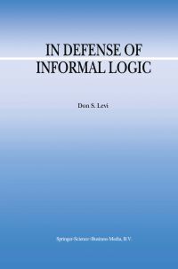Book Cover for In Defense of Informal Logic by Don S Levi