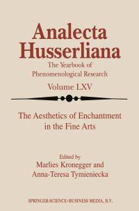 Book Cover for The Aesthetics of Enchantment in the Fine Arts by Marlies Kronegger, AnnaTeresa Tymieniecka, Fine Arts, and Aesthetics American Society for Phenomenology