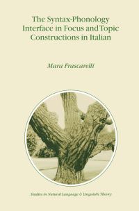 Book Cover for The Syntax-Phonology Interface in Focus and Topic Constructions in Italian by Mara Frascarelli