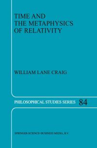 Book Cover for Time and the Metaphysics of Relativity by WL Craig
