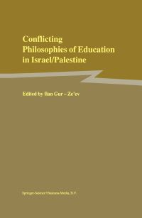 Book Cover for Conflicting Philosophies of Education in Israel/Palestine by Ilan GurZeev