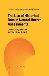 Book Cover for The Use of Historical Data in Natural Hazard Assessments by Thomas Glade, Paola Albini, Félix Francés