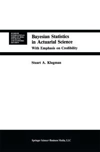 Book Cover for Bayesian Statistics in Actuarial Science by Stuart A Klugman