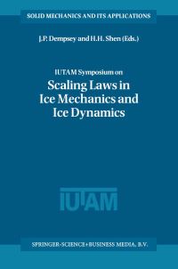Book Cover for IUTAM Symposium on Scaling Laws in Ice Mechanics and Ice Dynamics by IUTAM Symposium on Scaling Laws in Ice Mechanics and Ice Dynamics, J P Dempsey, Hayley H Shen