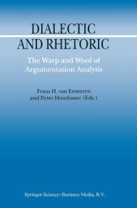 Book Cover for Dialectic and Rhetoric by F H van Eemeren, Peter Houtlosser