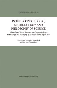 Book Cover for In the Scope of Logic, Methodology, and Philosophy of Science by Methodology, and Philosophy of Science International Congress of Logic, Peter Gärdenfors, Jan WoleÔnski, Katarzyna KijaniaPlacek