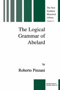 Book Cover for The Logical Grammar of Abelard by Roberto Pinzani
