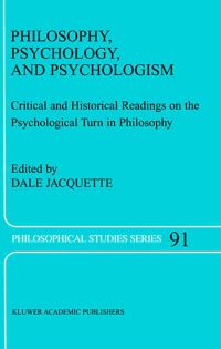 Book Cover for Philosophy, Psychology, and Psychologism by Dale Jacquette