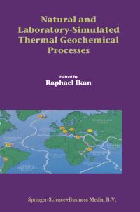 Book Cover for Natural and Laboratory Simulated Thermal Geochemical Processes by Raphael Ikan