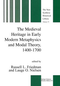 Book Cover for The Medieval Heritage in Early Modern Metaphysics and Modal Theory, 1400-1700 by Russell L Friedman, Lauge Olaf Nielsen