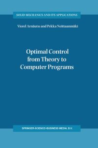 Book Cover for Optimal Control from Theory to Computer Programs by Viorel Arnautu, P Neittaanmäki