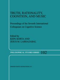 Book Cover for Truth, Rationality, Cognition, and Music by International Colloquium on Cognitive Science, Kepa Korta, Jesús M Larrazabal