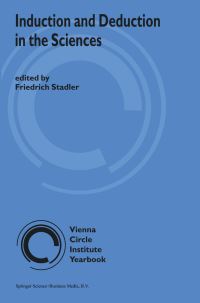 Book Cover for Induction and Deduction in the Sciences by Friedrich Stadler, Institut Wiener Kreis