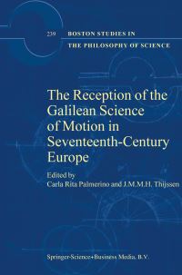 Book Cover for The Reception of Galilean Science of Motion in Seventeenth Century Europe by Carla Rita Palmerino, J M M H Thijssen