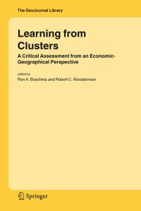 Book Cover for Learning from Clusters by J G Lambooy, Ron A Boschma, Robert Kloosterman