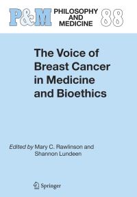 Book Cover for The Voice of Breast Cancer in Medicine and Bioethics by Mary C Rawlinson, Shannon Lundeen