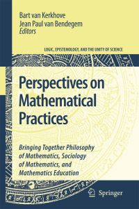 Book Cover for Perspectives on Mathematical Practices by Bart van Kerkhove, jean paul van bendegem