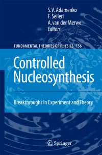 Book Cover for Controlled Nucleosynthesis by Stanislav Adamenko, Franco Selleri, Alwyn van der Merwe