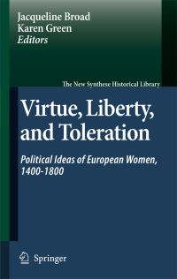 Book Cover for Virtue, Liberty, and Toleration by Jacqueline Broad, Karen Green