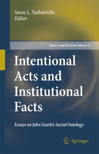Book Cover for Intentional Acts and Institutional Facts by Savas L. Tsohatzidis