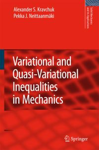 Book Cover for Variational and Quasi-Variational Inequalities in Mechanics by Alexander S Kravchuk, Pekka J Neittaanmäki
