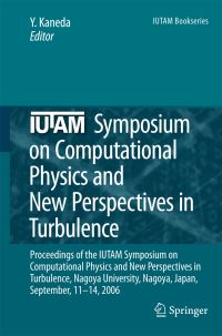 Book Cover for IUTAM Symposium on Computational Physics and New Perspectives in Turbulence by Yukio Kaneda