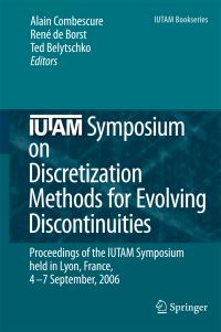 Book Cover for IUTAM Symposium on Discretization Methods for Evolving Discontinuities by Alain Combescure, de Borst René, Ted Belytschko