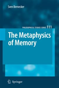 Book Cover for The Metaphysics of Memory by Sven Bernecker