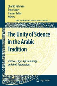 Book Cover for The Unity of Science in the Arabic Tradition by Shahid Rahman, Tony Street, Hassan Tahiri