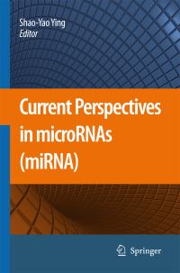 Book Cover for Current Perspectives in microRNAs (miRNA) by ShaoYao Ying
