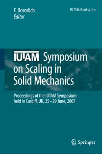 Book Cover for IUTAM Symposium on Scaling in Solid Mechanics by F M Borodich
