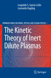 Book Cover for The Kinetic Theory of Inert Dilute Plasmas by Leopoldo S GarcíaColín, Leonardo Dagdug