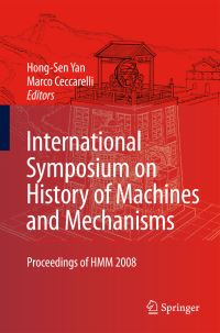 Book Cover for International Symposium on History of Machines and Mechanisms by HongSen Yan, Marco Ceccarelli