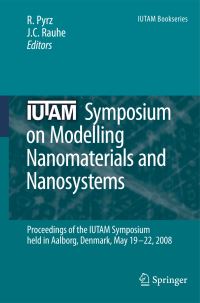 Book Cover for IUTAM Symposium on Modelling Nanomaterials and Nanosystems by R Pyrz, Jens C Rauhe