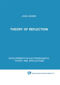 Book Cover for Theory of Reflection of Electromagnetic and Particle Waves by John Lekner