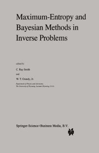 Book Cover for Maximum-Entropy and Bayesian Methods in Inverse Problems by CR Smith, WT Grandy Jr