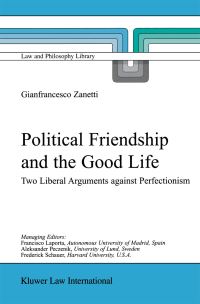 Book Cover for Political Friendship and the Good Life by G Zanetti